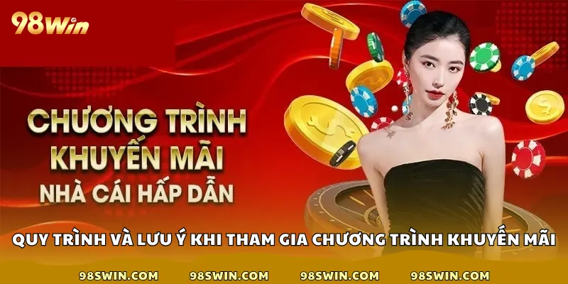Quy trình và lưu ý khi tham gia chương trình khuyến mãi 